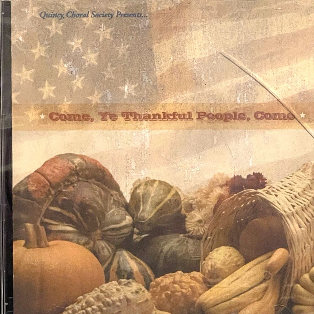 Quincy Choral Society Thanksgiving CD Come, Ye Thankful People, Come w/new front